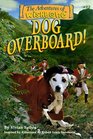 Dog Overboard! (Adventures of Wishbone, Bk 12)