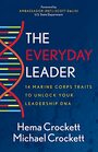 The Everyday Leader 14 Marine Corps Traits to Unlock Your Leadership DNA