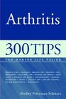 Arthritis 300 Tips for Making Life Easier