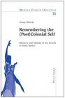 Remembering the Colonial Self Memory and Identity in the Novels of Assia Djebar