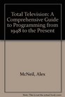 Total television A comprehensive guide to programming from 1948 to the present