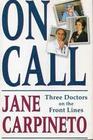 On Call Three Doctors on the Front Lines
