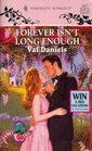 Forever Isn't Long Enough (Family Ties) (Harlequin Romance, No 3377)