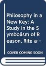 Philosophy in a New Key A Study in the Symbolism of Reason Rite and Art