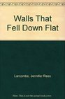 Walls That Fell Down Flat