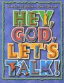 Hey God Lets Talk Teaching Children About Prayer