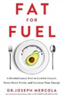 Fat for Fuel A Revolutionary Diet to Combat Cancer Boost Brain Power and Increase Your Energy