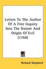 Letters To The Author Of A Free Inquiry Into The Nature And Origin Of Evil