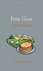 Foie Gras A Global History