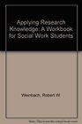Applying Research Knowledge A Workbook for Social Work Students