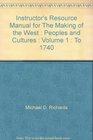 Instructor's Resource Manual for The Making of the West  Peoples and Cultures  Volume 1  To 1740