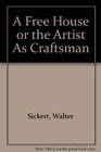 A Free House or the Artist As Craftsman