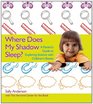 Where Does My Shadow Sleep A Parent's Guide to Exploring Science with Children's Books