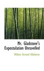 Mr Gladstone's Expostulation Unravelled