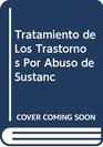 Tratamiento de Los Trastornos Por Abuso de Sustanc