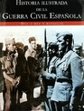 Historia Ilustrada de La Guerra Civil Espanola