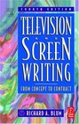 Television and Screen Writing From Concept to Contract Fourth Edition