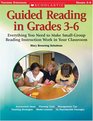 Guided Reading in Grades 36 Everything You Need to Make SmallGroup Reading Instruction Work in Your Classroom