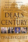 Deals of the Century Wall Street Mergers and the Making of Modern America