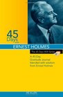 45 Days with Ernest Holmes A 45 Day Gratitude Journal Blended with Wisdom from Ernest Holmes