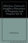 Shlichus Outreach Insights a Panorama of Programs and Projects Vol II