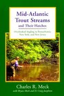 MidAtlantic Trout Streams and Their Hatches Overlooked Angling in Pennsylvania New York and New Jersey