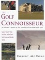 The Golf Connoisseur An Insider's Guide to Key Sources in the World of Golf