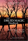 Druid Magic Handbook: Ritual Magic Rooted in the Living Earth