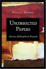 Uncorrected Papers Diverse Philosophical Dissents