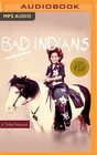 Bad Indians A Tribal Memoir