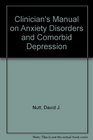 Clinician's Manual on Anxiety Disorders and Comorbid Depression