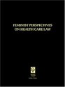 Feminist Perspectives on Healthcare Law