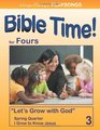 PLAYSONGS Bible Time for Fours Spring Quarter I Grow to Know Jesus
