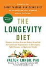 The Longevity Diet Discover the New Science Behind Stem Cell Activation and Regeneration to Slow Aging Fight Disease and Optimize Weight