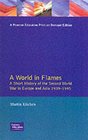 A World in Flames A Short History of the Second World War in Europe and Asia 19391945