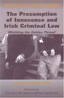 The Presumption of Innocence in Irish Criminal Law Whittling the 'Golden Thread'