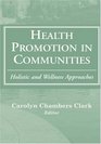 Health Promotion in Communities Holistic and Wellness Approaches