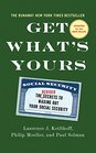 Get What's Yours  Revised  Updated The Secrets to Maxing Out Your Social Security