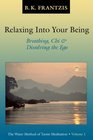 Relaxing into Your Being The Water Method of Taoist Meditation Series Vol 1