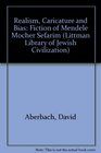 Realism Caricature and Bias The Fiction of Mendele Mocher Sefarim