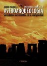 Introduccion a la astroarqueologia / Introduction to Heavenly  Archeology Sacerdotesastronomos De La Antiguedad