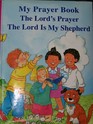 My Prayer Book The Lord's Prayer The Lord is My Shepherd