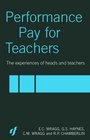 Performance Pay for Teachers The Views and Experiences of Heads and Teachers