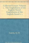 Collected Essays Volume 1  The Englishness of the English Novel