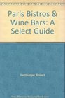 Paris Bistros  Wine Bars A Select Guide