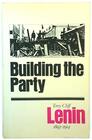 Lenin Building the Party