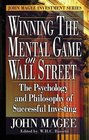 Winning the Mental Game on Wall Street The Psychology and Philosophy of Successful Investing