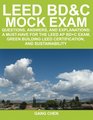LEED BDC Mock Exam Questions answers and explanations A musthave for the LEED AP BDC Exam green building LEED certification and sustainability