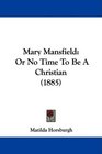 Mary Mansfield Or No Time To Be A Christian