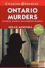 Ontario Murders Mysteries Scandals and Dangerous Criminals